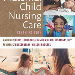 [View] KINDLE 🎯 Maternal Child Nursing Care by  Shannon E. Perry RN  PhD  FAAN,Maril