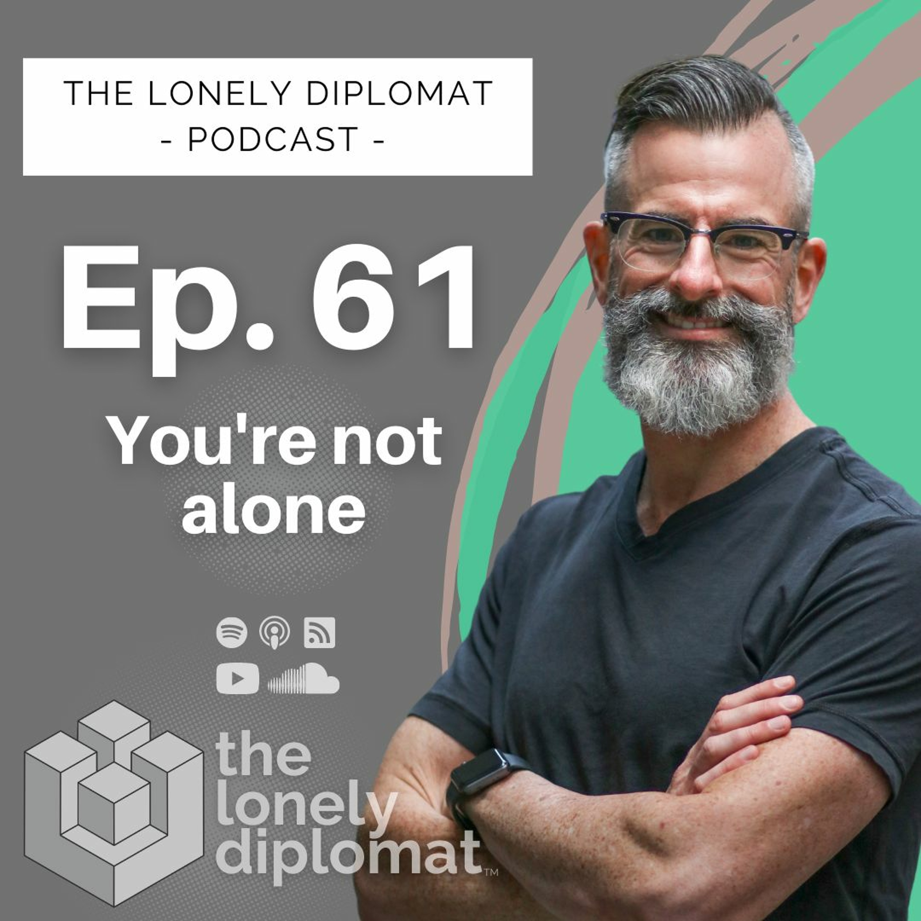 Ep. 61 - You're not alone
