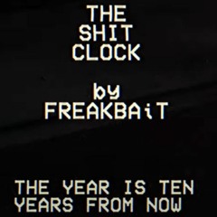 The Shit Clock -Mookielaka AKA Freakbait