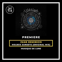 DHI PREMIERE-Juan Deminicis - Holbox Sunsets (Original Mix) [Musique De Lune]