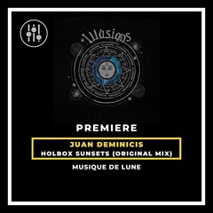 DHI PREMIERE-Juan Deminicis - Holbox Sunsets (Original Mix) [Musique De Lune]