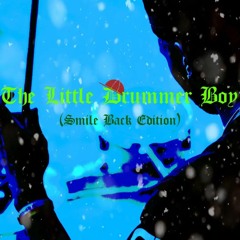 Little Drummer Boy - Smile Back Version
