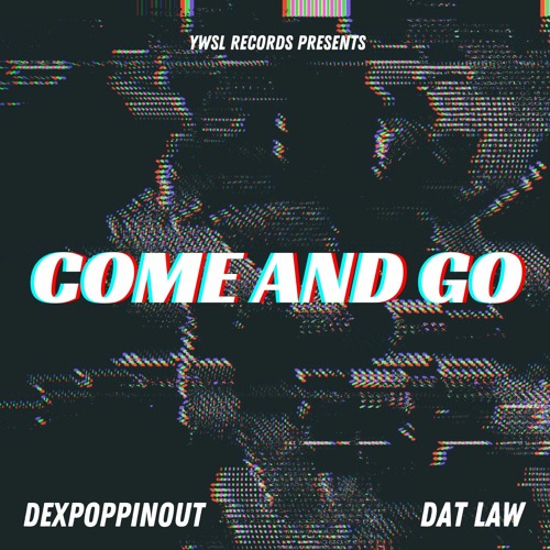 COME AND GO