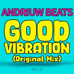Andriuw Beats . GOOD VIBRATION (Original Mix)