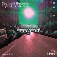 Segment Records 009 Signal Ride b2b BUTë