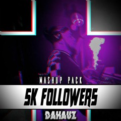 Dahauz Mashup Pack 5k Followers "FREE DOWNLOAD"