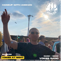 Hansup w/ Aodhan - 25/06/25 - Voices Radio