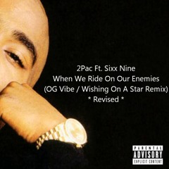 2Pac - When We Ride On Our Enemies (OG Vibe / Wishing On A Star Remix) (Mixed By Wizzattz)