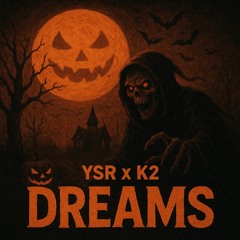 Ysr X K2 - Dreams