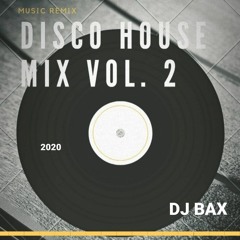 Mix Disco House vol.2 - Dj Bax 2020