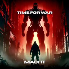 MACHT  - Time for War (Original Mix)