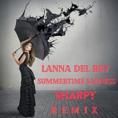 Lana Del Rey - Summertime Sadness - Sharpy  (remix)