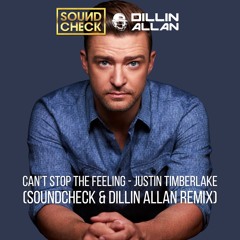 Can't Stop The Feeling - Justin Timberlake (SOUNDCHECK & Dillin Allan Remix)