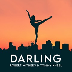 Robert Withers & Tommy Kneel - Darling (Original Mix)