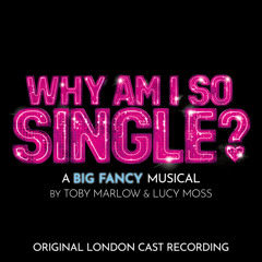 Why Am I So Single? (Reprise)