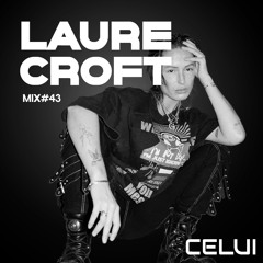 CELUI MIX#43 I LAURE CROFT | VINYL ONLY