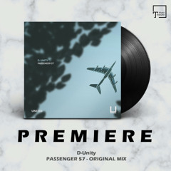 PREMIERE: D-Unity - Passenger 57 (Original Mix) [UNITY RECORDS]