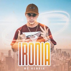 MC Henrik - Ironia ( Lançamento 2021 )