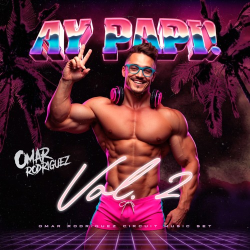 AY PAPI !  —- vol2 —-summer music 2025