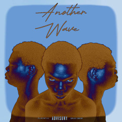 ANOTHER WAVE ( Prod.GR PEEPOL )