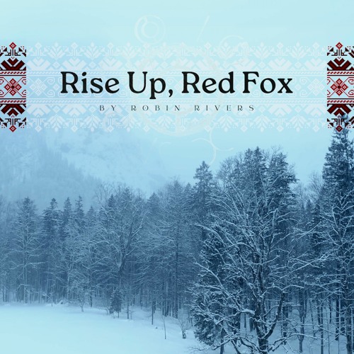 Rise Up, Red Fox: A tale of a forsaken song and an old cure