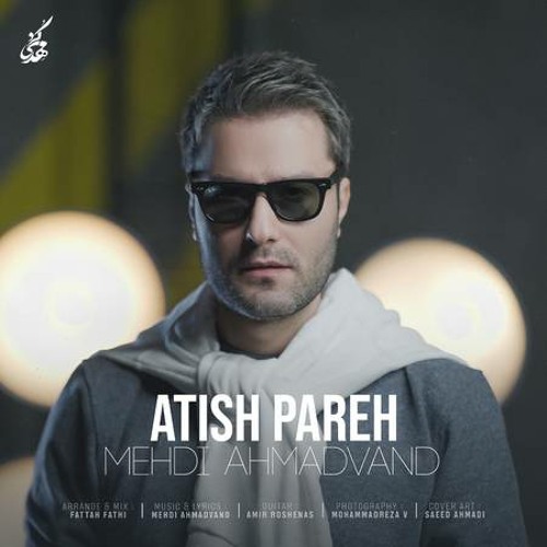 Mehdi Ahmadvand - Atish Pare
