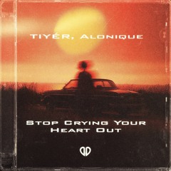 TIYÉR, Alonique - Stop Crying Your Heart Out (Oasis Cover) [FREE RELEASE]