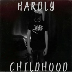 Hardly Childhood