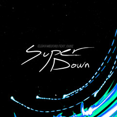 Super Down (feat. Ouse)