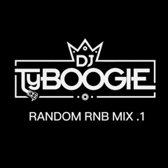 DJ TYBOOGIE RANDOM RNB MIX 1