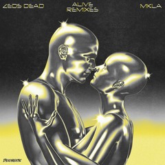 Zeds Dead x MKLA - Alive (Tisoki Remix)