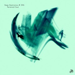 Deep Electronics # 396 - Paranoid SouL