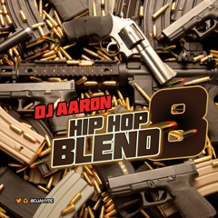 DJ Aaron  - Hip-Hop Blend 8 (Mix 2020 Ft Fivio Foreign, Future, Machine Gun Kelly, YG, Kap G, Migos)