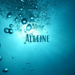 Alleine (Pastiche/Remix/Mashup)