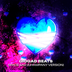 GioGad Beats - Space Sad (Champany Version) [Space Sad EP]