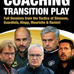 [FREE] EBOOK 📰 Coaching Transition Play - Full Sessions from the Tactics of Simeone,