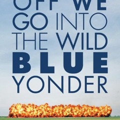 Off We Go Into the Wild Blue Yonder, A Novel !Textbook$