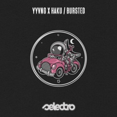 YYVNG x HAKU / Bursted