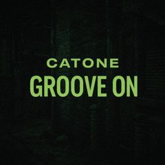 Catone - Groove On [FREE DL]  LIKE & COMMENT