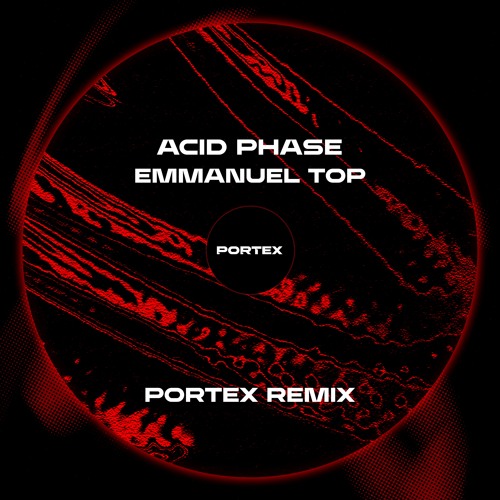 Emmanuel Top - Acid Phase (Portex Remix)