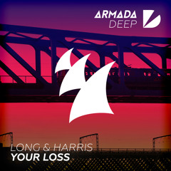 Long & Harris - Your Loss (Original Mix)