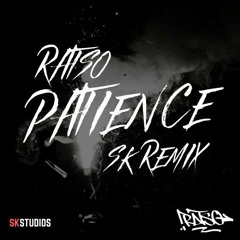 Ratso - Patience (SK REMIX)