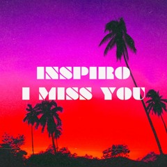 Inspiro - I Miss You (Long Story Mix)