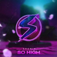 SPORIA - So High