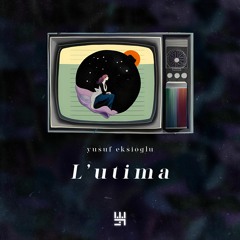 Yusuf Eksioglu - L'utima (Official Audio)