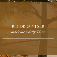 Recobra mi ser (w / Wendy)