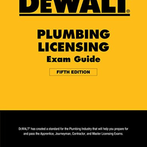 [Read] PDF ✅ DEWALT Plumbing Licensing Exam Guide: Based on the 2018 IPC (DEWALT Seri
