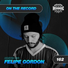 Felipe Gordon - On The Record #162