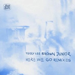 Terry Lee Brown Junior - Here We Go (Gabriel Sordo Remix)