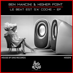 HOS018 - BEN MANCINI & HIGHER POINT - LE BEAT EST S'A' COCHE ( Dan Stringer Rmx)MST